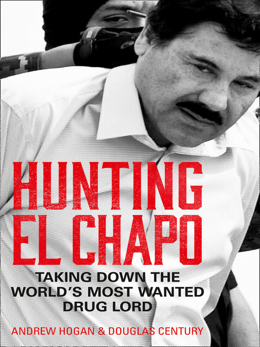 Title details for Hunting El Chapo by Andrew Hogan - Available